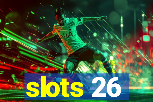 slots 26